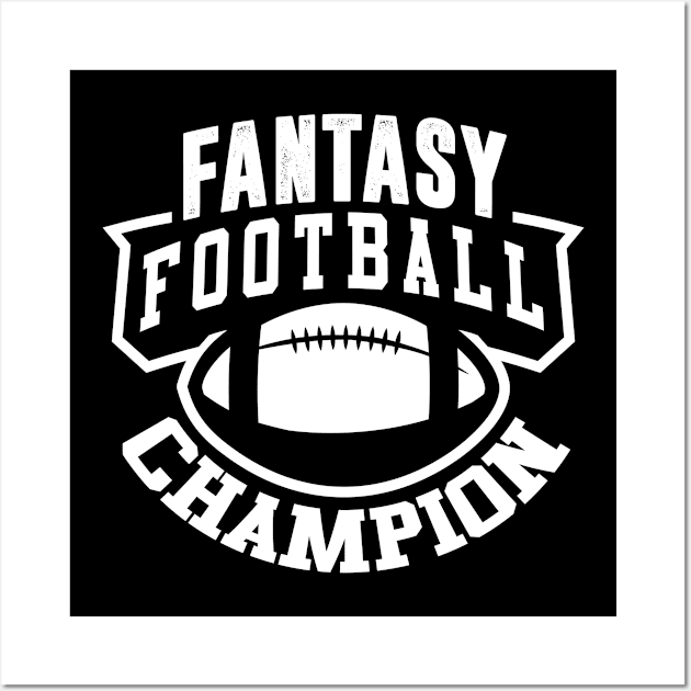 Fantasy Football League Champion Wall Art by TeeShirt_Expressive